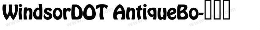 WindsorDOT AntiqueBo字体转换